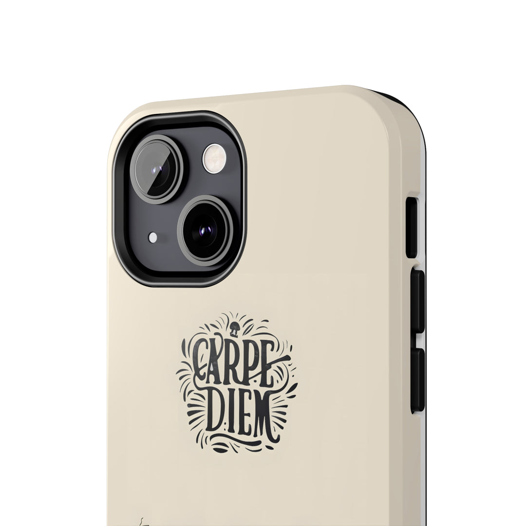 Tough Phone Cases - Carpe Diem